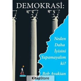 Demokrasi Neden Daha İyisini Yapamayalım ki? - Bob Avakian