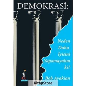 Demokrasi Neden Daha İyisini Yapamayalım ki? - Bob Avakian