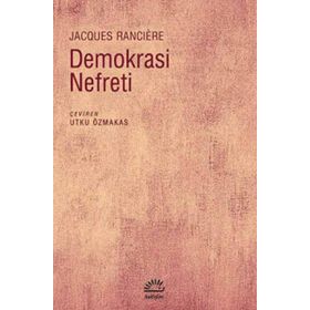 Demokrasi Nefreti Jacques Ranciere İletişim Yayınları