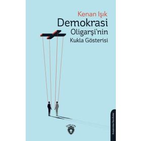 Demokrasi Oligarşi'nin Kukla Gösterisi Dorlion Yayınevi