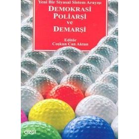 DEMOKRASI POLİARŞİ VE DEMARŞİ - COŞKUN CAN AKTAN