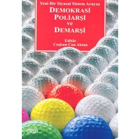 DEMOKRASI POLİARŞİ VE DEMARŞİ - COŞKUN CAN AKTAN