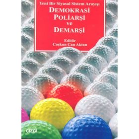 DEMOKRASI POLİARŞİ VE DEMARŞİ - COŞKUN CAN AKTAN