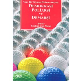 DEMOKRASI POLİARŞİ VE DEMARŞİ - COŞKUN CAN AKTAN