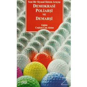DEMOKRASI POLİARŞİ VE DEMARŞİ - COŞKUN CAN AKTAN