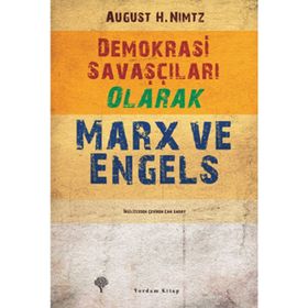 DEMOKRASI SAVAŞÇILARI OLARAK MARX VE ENGELS - AUGUST H. NIMTZ