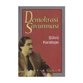 DEMOKRASI SAVUNMASI - ŞÜKRÜ KARATEPE