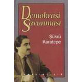 DEMOKRASI SAVUNMASI - ŞÜKRÜ KARATEPE