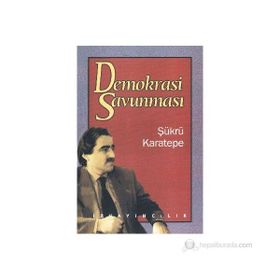 DEMOKRASI SAVUNMASI - ŞÜKRÜ KARATEPE