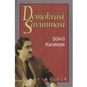 DEMOKRASI SAVUNMASI - ŞÜKRÜ KARATEPE