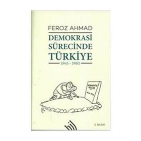 Demokrasi Sürecinde Türkiye 1945-1980 - Feroz Ahmad