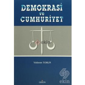DEMOKRASI VE CUMHURIYET - YILDIRIM TORUN