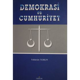 DEMOKRASI VE CUMHURIYET - YILDIRIM TORUN