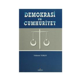 DEMOKRASI VE CUMHURIYET - YILDIRIM TORUN