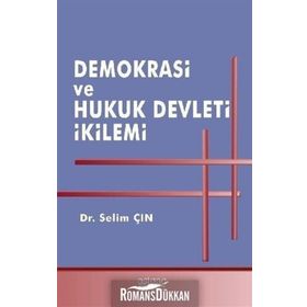 Demokrasi Ve Hukuk Devleti Ikilemi - Selim Çın