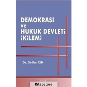 Demokrasi Ve Hukuk Devleti Ikilemi - Selim Çın