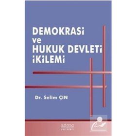 Demokrasi Ve Hukuk Devleti Ikilemi - Selim Çın