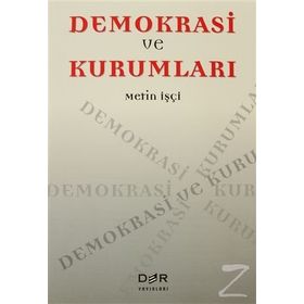Demokrasi ve Kurumları - Metin İşçi