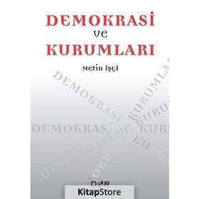 Demokrasi ve Kurumları - Metin İşçi