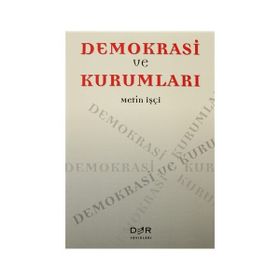 Demokrasi ve Kurumları - Metin İşçi