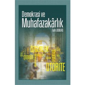 Demokrasi ve Muhafazakarlık - Fatih Duman
