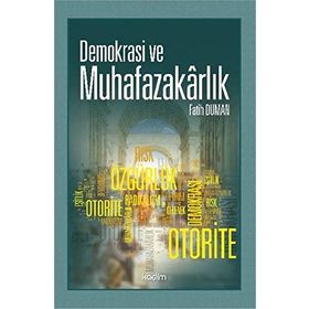 Demokrasi ve Muhafazakarlık - Fatih Duman