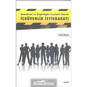 DEMOKRASI VE ÖZGÜRLÜĞÜN TEMİNATI OLARAK İÇGÜVENLIK İSTİHBARATI - FATIH BEREN