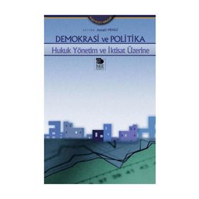 DEMOKRASI VE POLITIKA HUKUK YÖNETİM VE İKTİSAT ÜZERİNE - SUAT BATUR