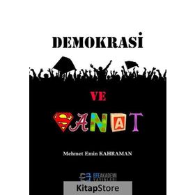 Demokrasi ve Sanat - Mehmet Emin Kahraman