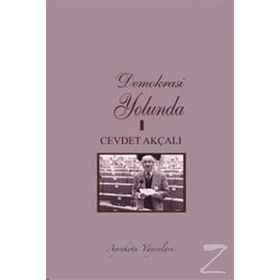 Demokrasi Yolunda 1 - Cevdet Akçalı