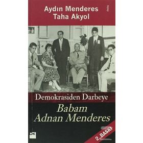 DEMOKRASIDEN DARBEYE BABAM ADNAN MENDERES - AYDIN MENDERES