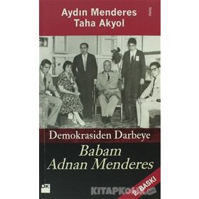 DEMOKRASIDEN DARBEYE BABAM ADNAN MENDERES - AYDIN MENDERES