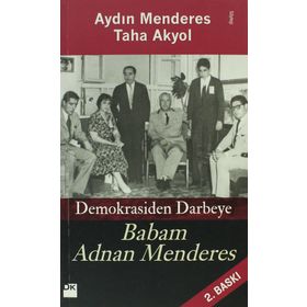 DEMOKRASIDEN DARBEYE BABAM ADNAN MENDERES - AYDIN MENDERES
