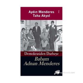 DEMOKRASIDEN DARBEYE BABAM ADNAN MENDERES - AYDIN MENDERES