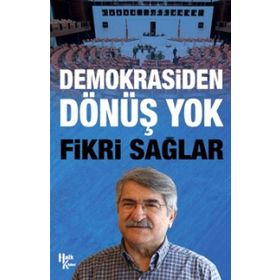Demokrasiden Dönüş Yok - Fikri Sağlar