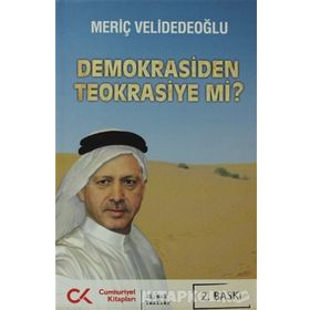DEMOKRASIDEN TEOKRASIYE MI? - MERİÇ VELİDEDEOĞLU