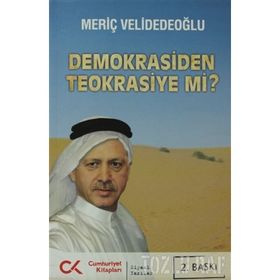 DEMOKRASIDEN TEOKRASIYE MI? - MERİÇ VELİDEDEOĞLU