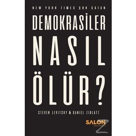 Demokrasiler Nasıl Ölür ? - Daniel Ziblatt - Steven Levitsky