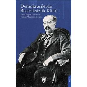 Demokrasilerde Beceriksizlik Kültü - Emile Faguet