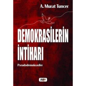 Demokrasilerin İntiharı - Murat Tuncer