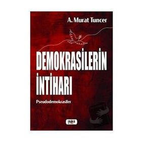 Demokrasilerin İntiharı - Murat Tuncer