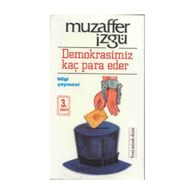 DEMOKRASIMIZ KAÇ PARA EDER - MUZAFFER İZGU