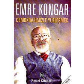 Demokrasimizle Yüzleşmek - Emre Kongar