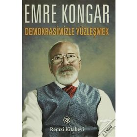 Demokrasimizle Yüzleşmek - Emre Kongar