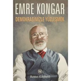 Demokrasimizle Yüzleşmek - Emre Kongar