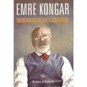Demokrasimizle Yüzleşmek - Emre Kongar