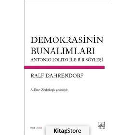 Demokrasinin Bunalımları - Ralf Dahrendorf