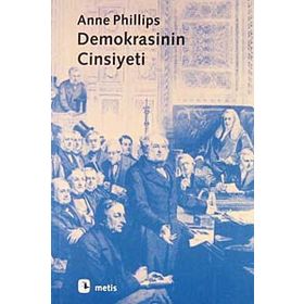 DEMOKRASININ CINSIYETI - ANNE PHILLIPS
