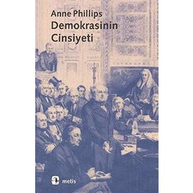 DEMOKRASININ CINSIYETI - ANNE PHILLIPS