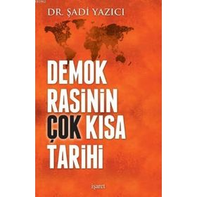 Demokrasinin Çok Kısa Tarihi - Şadi Yazıcı